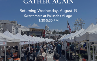 Pacific Palisades Farmers Market Returns August 19 A meaningful first step back, and a chance to gather again!