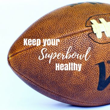Keep your Superbowl Healthy