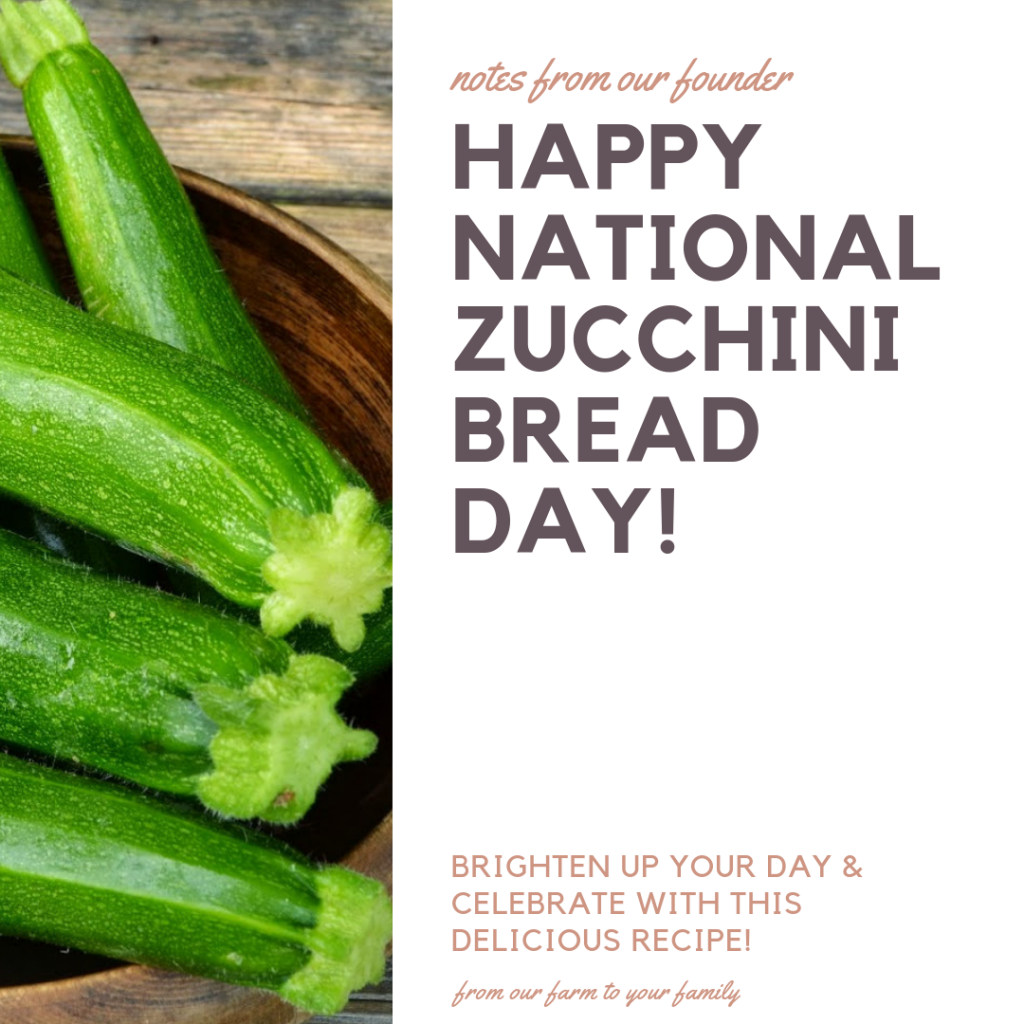 National Zucchini Bread Day! CCFM Blog